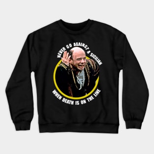 The Princess Bride // Never go againts a sicilian death is on the line Crewneck Sweatshirt